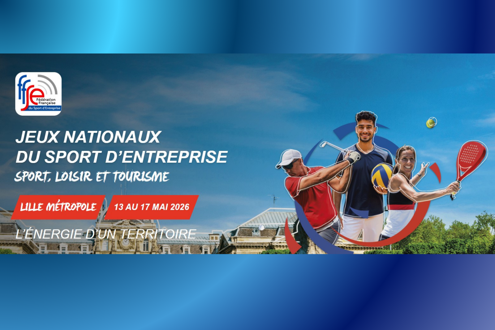 Lire la suite à propos de l’article Inscriptions Jeux Nationaux du Sport d&rsquo;Entreprise  ** Lille 2026 ** 13-17 mai – il reste des places !